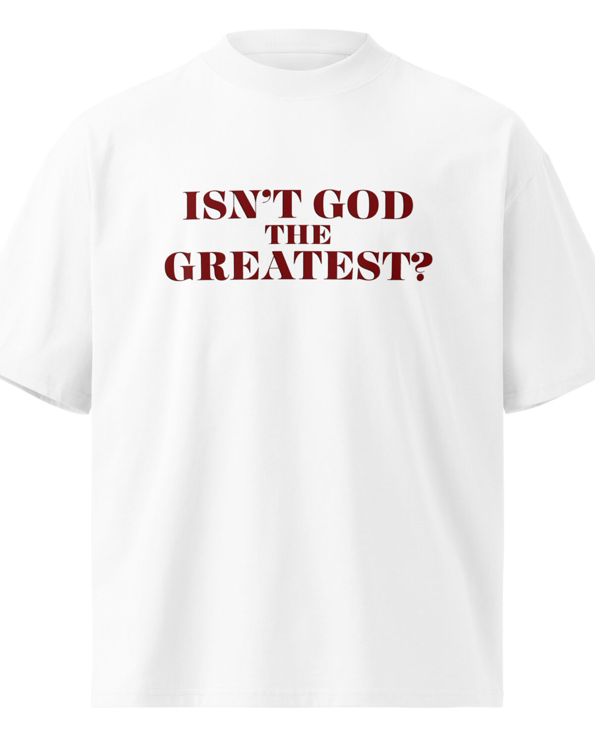 "Isn't God The Greatest?" Graphic Tee